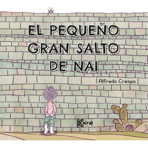 Pequeño Gran Salto De Nai, El - Alfredo Crespo