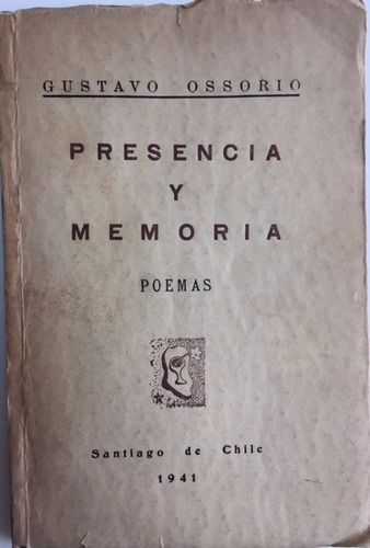 Gustavo Ossorio Presencia Y Memoria Poemas 1941 Dedicado