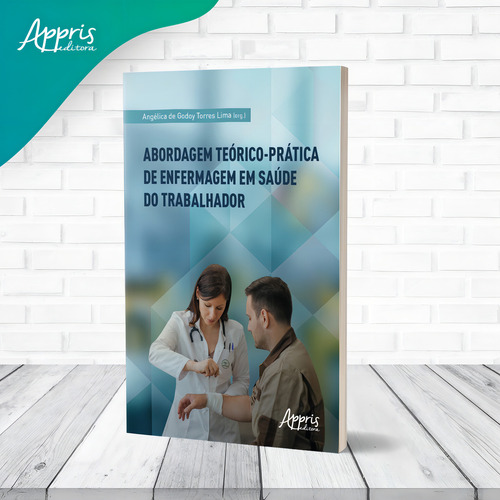 Abordagem Teórico-Prática de Enfermagem em Saúde do Trabalhador, de Torres Lima, Angélica de Godoy. Editorial Appris Editora e Livraria Eireli - ME, capa mole em português, 2021