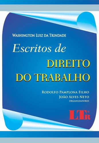 Escritos De Direito Do Trabalho, De Diamantino Fernandes Trindade. Editora Ltr, Capa Mole Em Português