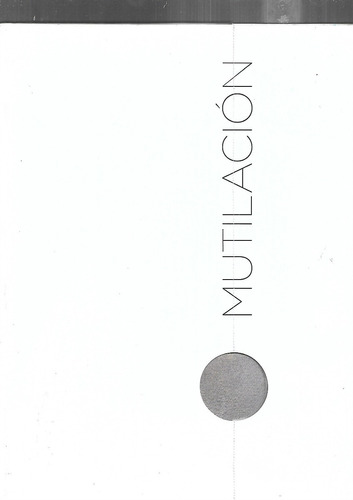 Cirulli, Diego: Mutilación. Bs.as., 2019. Catálogo Arte