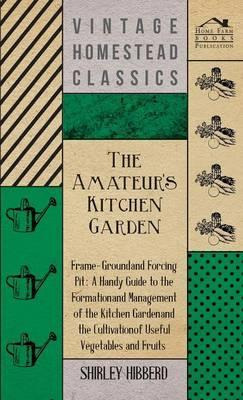 Libro The Amateur's Kitchen Garden - Frame-ground And For...