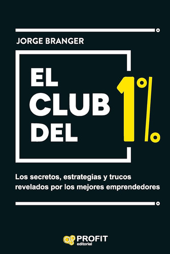Libro  El Club Del 1% - Jorge Branger