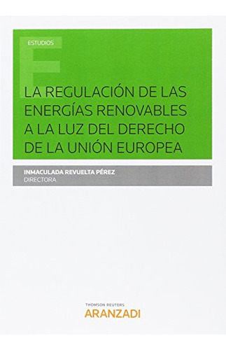 Libro La Regulación De Las Energías Renovables A La Luz Del
