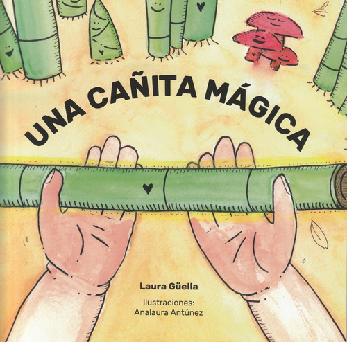 Una Cañita Mágica - Laura Guella Analaura Antúnez