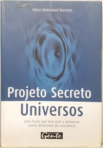 Livro Projeto Secreto Universos - Silvia Malamud Kormes - Editora Gente (Usado)