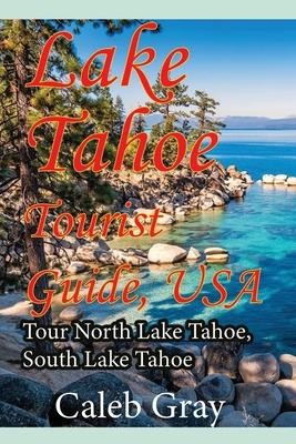 Libro Lake Tahoe Tourist Guide, Usa : Tour North Lake Tah...