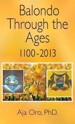 Balondo Through The Ages 1100-2013 - Aja Oro (hardback)