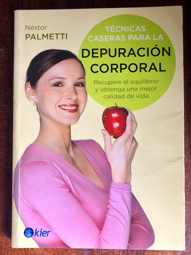 Técnicas Para La Depuración Corporal. Nestor Palmetti