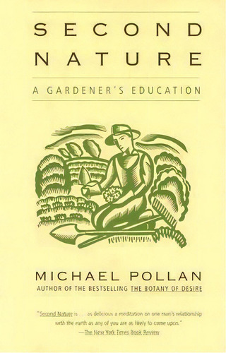 Second Nature : A Gardener's Education, De Michael Pollan. Editorial Black Cat, Tapa Blanda En Inglés