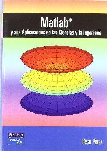 Matlab Y Sus Aplicaciones En Las Ciencias Perez Pearson