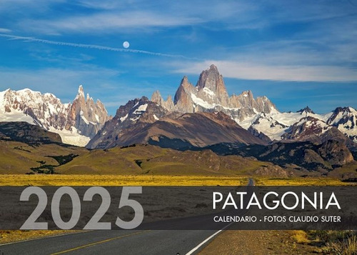 Calendario De Pared 2025 Patagonia Fitz Roy - Claudio Suter