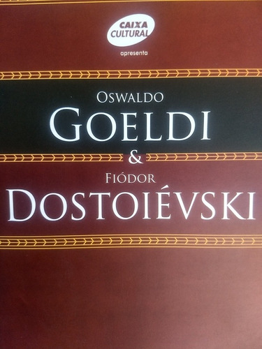 Livro De Arte: Oswaldo Goeldi & Fiódor Dostoievski.. Livro Da Exposição Caixa Cultural. Pinturas. Gravuras