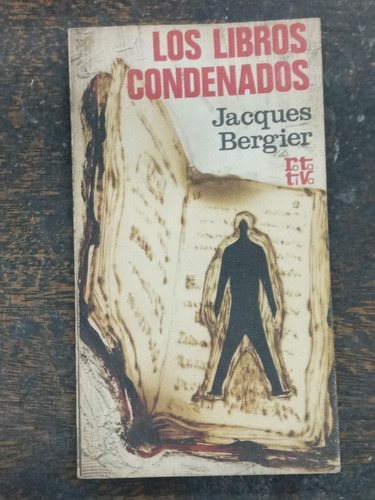 Los Libros Condenados * Jacques Bergier * P&j *