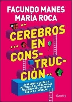 Cerebros En Construccion -   - Manes, Facundo - Roca, Maria