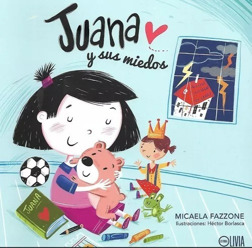 Juana Y Sus Miedos - Micaela Fazzone - Livia 
