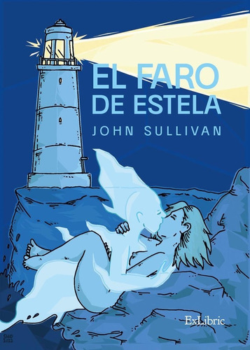 El faro de Estela, de John Sullivan. Editorial Exlibric, tapa blanda en español