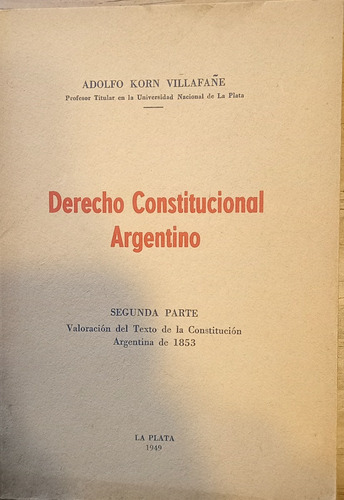 Derecho Constitucional Argentino - Adolfo Korn Villafañe (Usado)