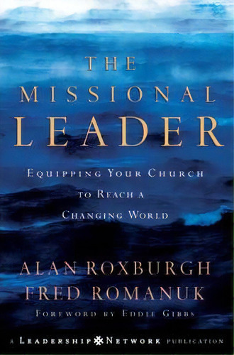 The Missional Leader, De Alan J. Roxburgh. Editorial John Wiley Sons Inc, Tapa Dura En Inglés