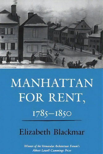 Manhattan For Rent, 1785-1850, De Elizabeth Blackmar. Editorial Cornell University Press, Tapa Blanda En Inglés