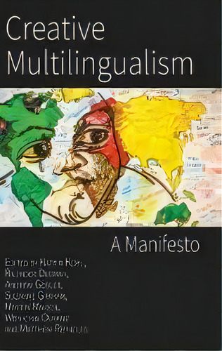 Creative Multilingualism : A Manifesto, De Katrin Kohl. Editorial Open Book Publishers, Tapa Dura En Inglés