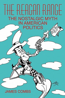 Libro Reagan Range: The Nostalgic Myth In American Politi...