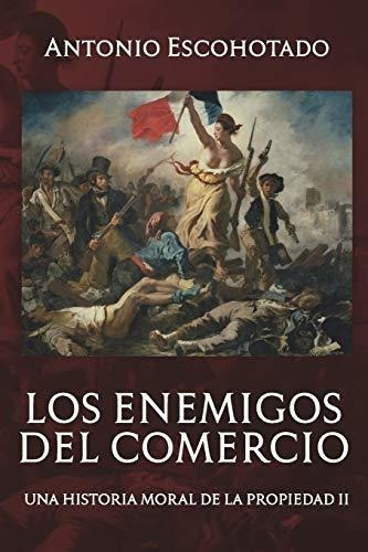 Los Enemigos Delercio Ii Una Historia Moral Del, De Escohotado, Anto. Editorial Independently Published En Español