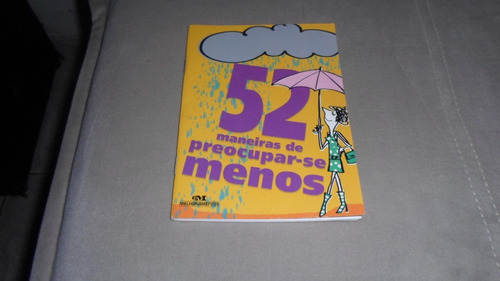 '' Coleção 52 Maneiras De Preocupar-se Menos ''