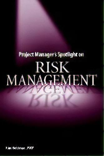 Project Manager's Spotlight On Risk Management, De Kim Heldman. Editorial John Wiley & Sons Inc, Tapa Blanda En Inglés