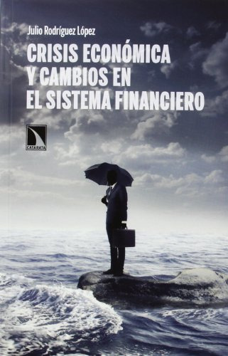 Crisis Economica Y Cambios En El Sistema Financiero -colecci