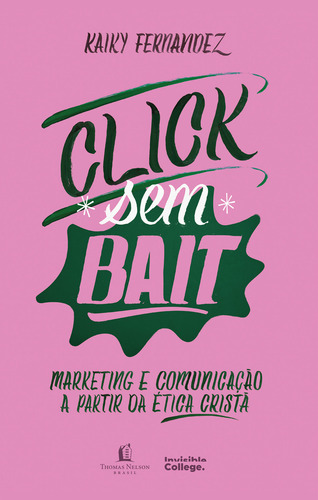 Click sem bait, de Kaiky Fernandez. Editora Thomas Nelson Brasil, capa dura em português