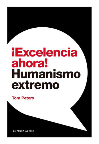Libro ¡excelencia Ahora! Humanismo Extremo