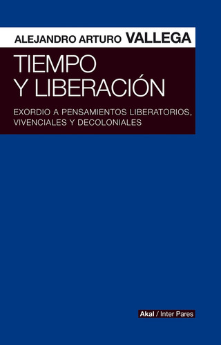 Tiempo Y Liberacion - Alejandro Arturo Vallega