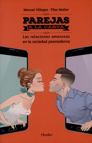 Parejas A La Carta. Las Relaciones Amorosas En La Sociedad P