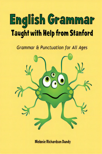 English Grammar: Taught With Help From Stanford, De Dundy, Melanie Richardson. Editorial Lightning Source Inc, Tapa Blanda En Inglés