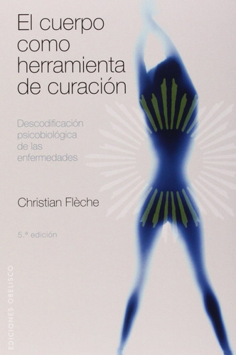 Cuerpo Como Herramienta De Curación, El  - Fleche, Christian