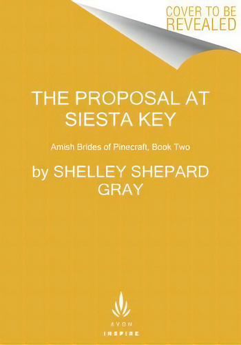 The Proposal At Siesta Key: Amish Brides Of Pinecraft, Book Two, De Shelley Shepard Gray. Amish Brides Of Pinecraft, Vol. 2. Editorial Harpercollins Publishers Inc, Tapa Blanda En Inglés
