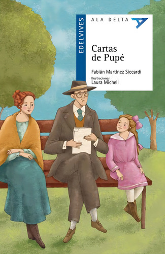 Cartas De Pupe - Ala Delta Azul - Fabian Martinez Siccardi, De Martinez Siccardi, Fabian. Editorial Edelvives, Tapa Blanda En Español, 2023