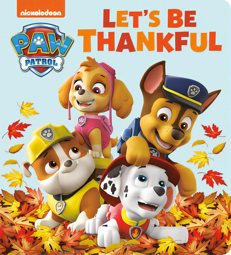 Let's Be Thankful (paw Patrol), De Huntley, Tex. Editorial Random House, Tapa Dura En Inglés