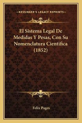 Libro El Sistema Legal De Medidas Y Pesas, Con Su Nomencl...