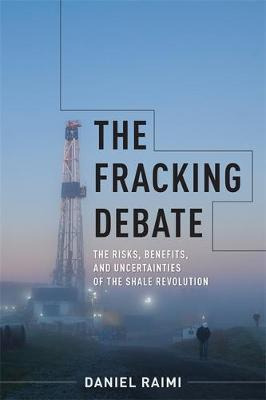 Libro The Fracking Debate : The Risks, Benefits, And Unce...