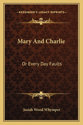 Libro Mary And Charlie: Or Every Day Faults - Whymper, Jo...