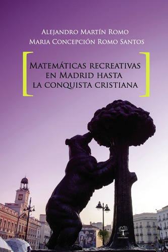 Matemáticas Recreativas En Madrid Hasta La Conquista Cristiana, De Romo Santos , Maria Cepción.., Vol. 1.0. Editorial Cultiva Libros S.l., Tapa Blanda, Edición 1.0 En Español, 2016