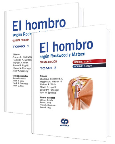 El Hombro según Rockwood y Matsen 2 tomos Quinta edición, de Rockwood., vol. 2. Editorial Amolca, tapa dura en español, 2019