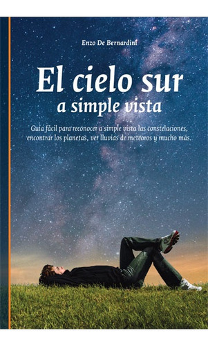 El Cielo Sur A Simple Vista - De Bernardini, Enzo