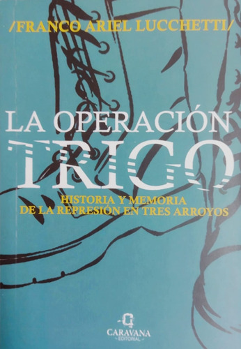 La Operación Trigo. Franco Lucchetti