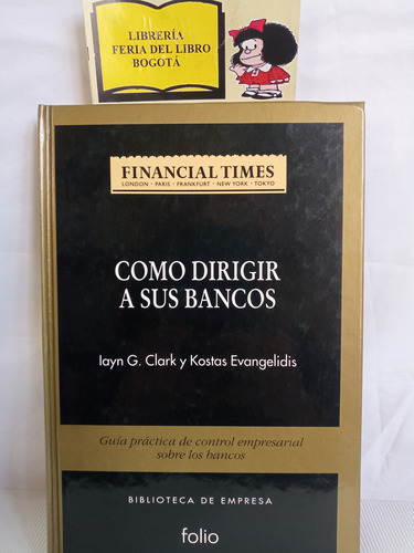 Como Dirigir A Sus Bancos - Clark Y Evangelidis - 1994