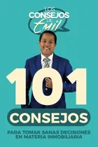 Comprar 101 Consejos Para Tomar Sanas Decisiones En Materia Inmobili