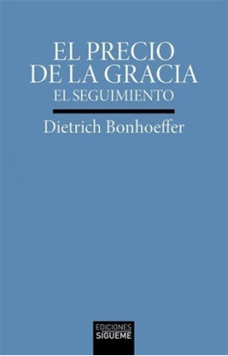 Precio De La Gracia,el - Dietrich Bonhoeffer