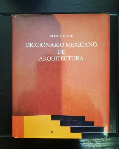 Diccionario Mexicano De Arquitectura, Vicente Medel